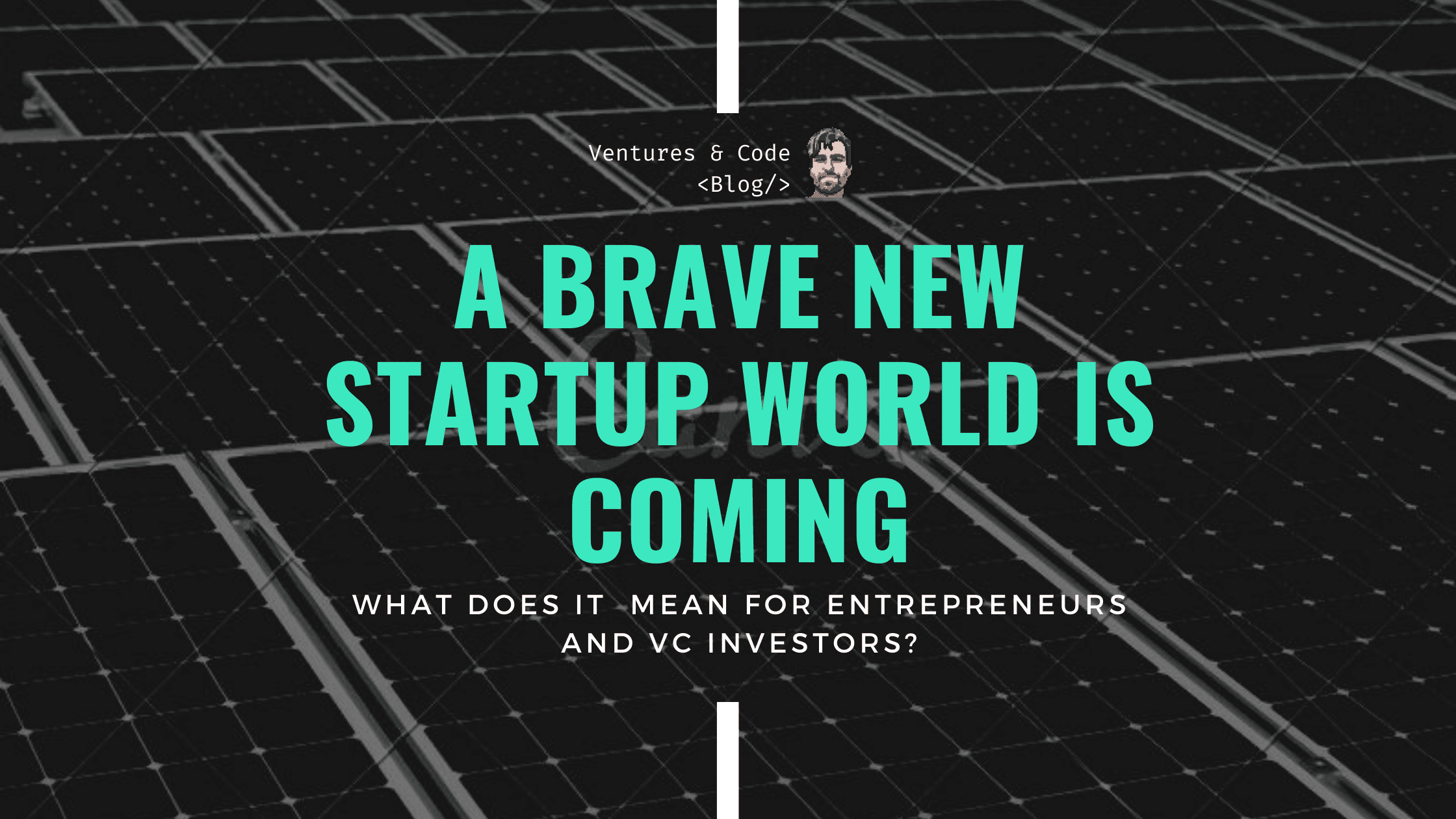 A Brave New Startup World Is Coming